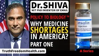 Dr.SHIVA™ LIVE: Policy To Biology™ – Why Medicine Shortages In America? Part 1. Shiva4President.com