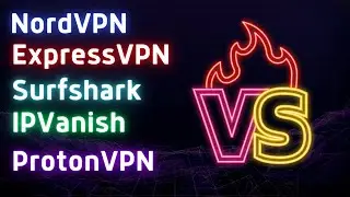 NordVPN vs ExpressVPN vs IPVanish vs Surfshark vs ProtonVPN