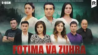 Fotima va Zuhra 6-qism (milliy serail) | Фотима ва Зухра 6-кисм (миллий сериал)