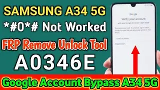 {*#0*# Not Worked }  Samsung A0346E FRP Remove Unlock Tool / Google Account Bypass A34 5G