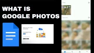 Google Photos? What is Google Photos  (How To Use It)