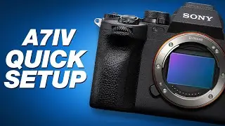 Sony A7IV Tutorial: Quick Camera Setup & Best Settings for Video