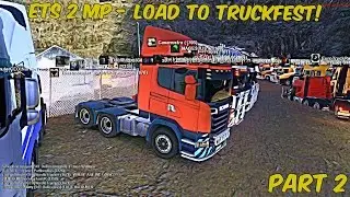 ETS 2 MP - Load to TruckFest - Part 2