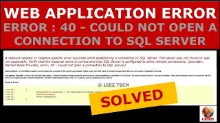 WEB APPLICATION ERROR (ERROR : 40 - COULD NOT OPEN A CONNECTION TO SQL SERVER)