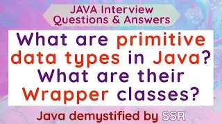 What are primitive data types in Java? What are their Wrapper classes?