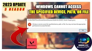 Fix Valorant: Cannot Access the Specified Device, Path or File (Easy Solution)