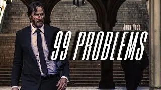 99 Problems || John Wick