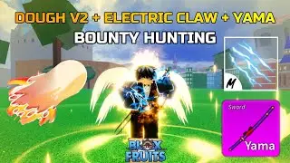 DOUGH V2 + YAMA OR ENMA + E CLAW + SOUL GUITAR ( BOUNTY HUNTING) BLOX FRUITS