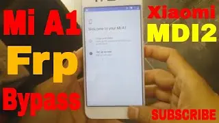 Xiaomi mi A1 frp bypass || mi MDI2 frp remove easy solution