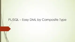 PL/SQL - Easy DML With Composite Type