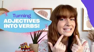 How to turn adjectives into verbs | Fluency Academy