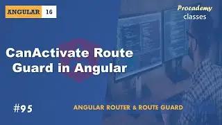 #95 CanActivate Route Guard in Angular | Angular Router & Route Guards | A Complete Angular Course