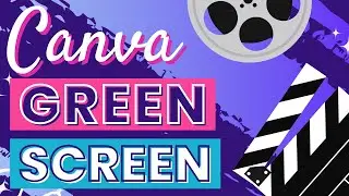 How to Use Green Screen Video in Canva