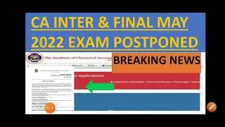 CA INTER & FINAL EXAM POSTPONEMENT INFO || CA INTER EXAMS MAY 2022 || CA FINAL EXAMS MAY 2022