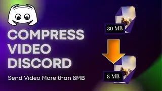 Best Video Compressor For Discord - (Send Videos Exceeding 8 MB)