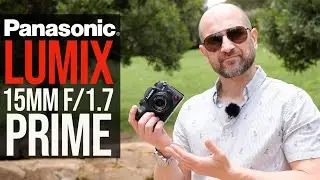 Panasonic Leica 15mm F1.7 Prime Lens Review for GH6, GH5II, and GH5S