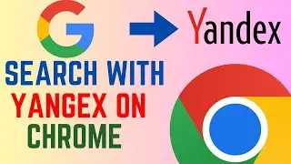 How To Change Your Search Engine From Google To Yandex In Chrome