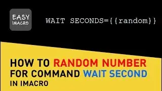 HOW TO RANDOM NUMBER FOR COMMAND WAIT SECOND iMACRO