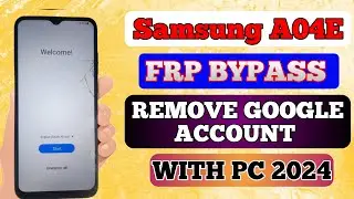 Samsung A04e FRP Google Lock Bypass Android 12/13  Clear Data Not Supported Fix With PC 2024