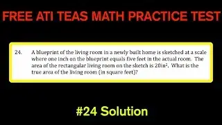 ATI TEAS MATH Number 24 Solution - FREE Math Practice Test - Blueprints, Areas, Ratios