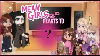 MEAN GIRLS react to !FEM! Y/N and Mean girls 2024! [ORIGINAL]