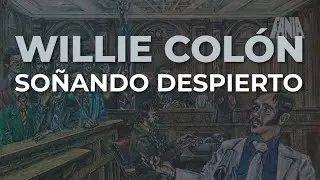 Willie Colón - Soñando Despierto (Audio Oficial)