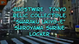 GhostWire  Tokyo Relic Collectible "Sharaku Ukiyo-e" Shiroyama Shrine Locker