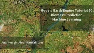 Google Earth Engine Tutorial-60: Biomass Prediction, using Machine Learning