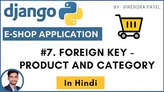 #7. Foreign Key - Product - Category | E-shop |  Django | In Hindi