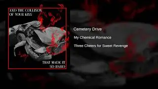 My Chemical Romance - Cemetery Drive