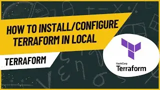 How to Install and Configure Terraform Locally | Step-by-Step Guide for Beginners