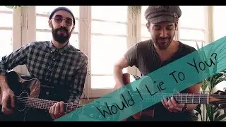 Charles & Eddie (cover) - Would I Lie To You? (Barcelona acoustic session w/ Lessus)