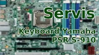 Servis Keyboard Organ Yamaha PSR S-910