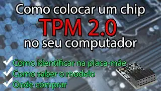 Como colocar um CHIP TPM 2.0 no PC 😲