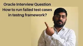 How to run only failed test cases in Testng Framework || Oracle Interview Question