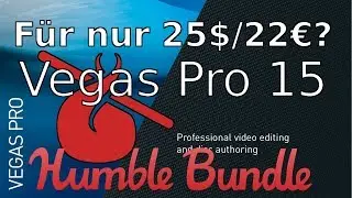 [Beendet] Vegas Pro 15 Edit für nur 22€ /25 $? Jetzt bei Humble Bundle!