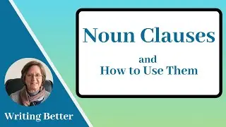 Noun Clauses in English Grammar and How to Use Them