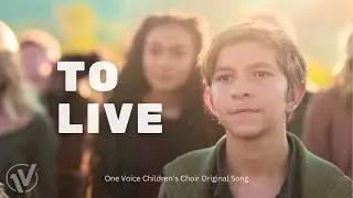 To Live | One Voice Childrens Choir Official Video