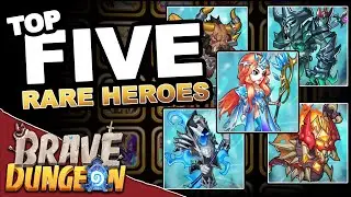 TOP FIVE RARE HEROES - Brave Dungeon: Roguelite IDLE RPG