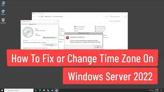 How to Fix or Change Time Zone On Windows Server 2022