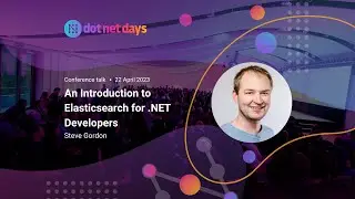 Steve  Gordon - An Introduction to Elasticsearch for .NET Developers