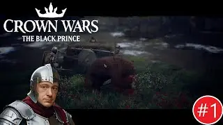 Снова нырнули в средневековье! ► Crown Wars The Black Prince#1