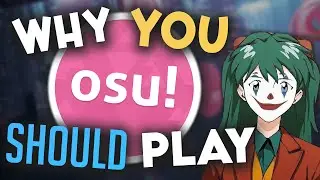 Why You Should Play Osu!