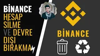 Binance Hesap Silme Nasıl Yapılır - Binance Devre Dışı Bırakma (2021)