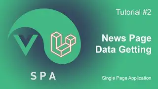 Laravel, Vue.js, SPA. Tutorial #2 - News Page. Data getting