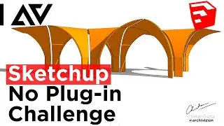 SKETCHUP - NO PLUGIN CHALLENGE #007