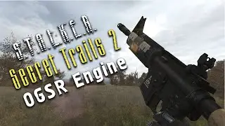 ОРУЖИЕ В S.T.A.L.K.E.R. Тайные Тропы 2 + OGSR Engine