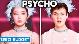 K-POP WITH ZERO BUDGET! (Red Velvet - Psycho PARODY)