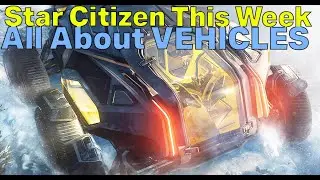 TUMBRIL STORM! - New 3.19.1 Patch & Vehicle Info Dump | Star Citizen This Week