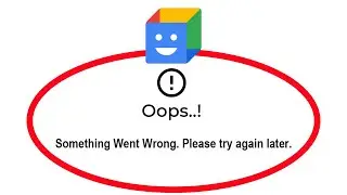 Fix Action Blocks Apps Oops Something Went Wrong Error Please Try Again Later Problem Solved